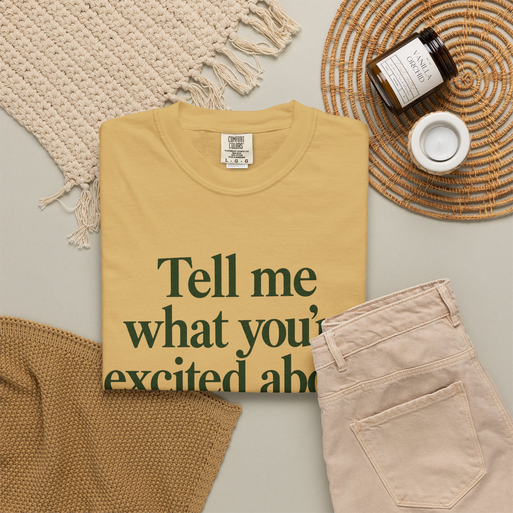 Tell Me What You’re Excited About Tee — 'Big Dreams Matter' Inspirational T-Shirt