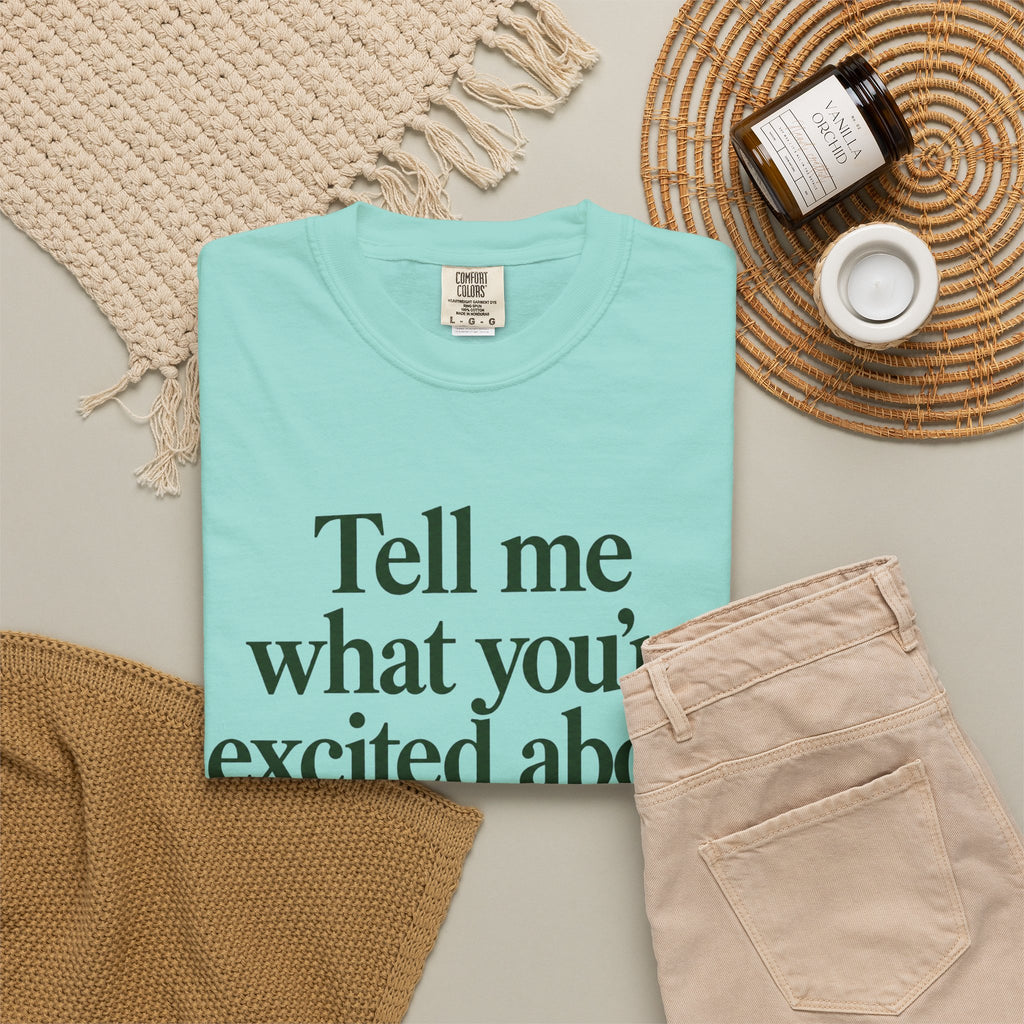 Tell Me What You’re Excited About Tee — 'Big Dreams Matter' Inspirational T-Shirt