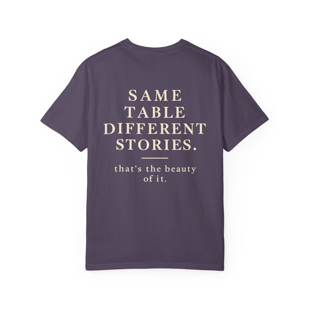 Same Table Different Stories T-Shirt — Inspirational Community Quote Tee