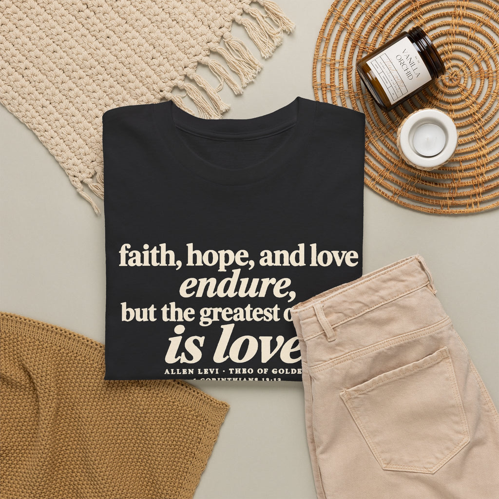 Faith Hope Love Tee — "The Greatest of These Is Love" Biblical Scripture T-Shirt