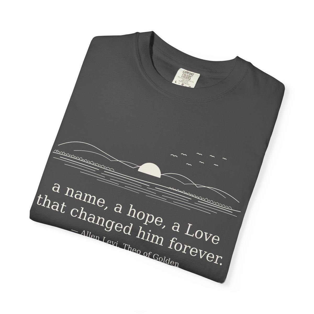 Literary Quote Sunset T-Shirt — "a name, a hope, a Love that changed him forever."