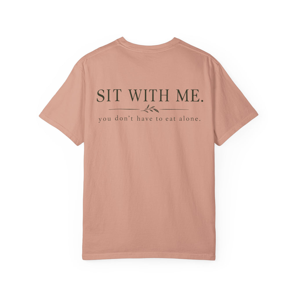 Sit With Me T-Shirt — "Sit With Me. you don't have to eat alone." Comfort Tee