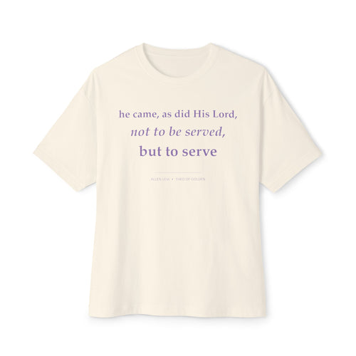Boxy Tee — "He Came, As Did His Lord: Not to Be Served, But to Serve" Christian Graphic Shirt