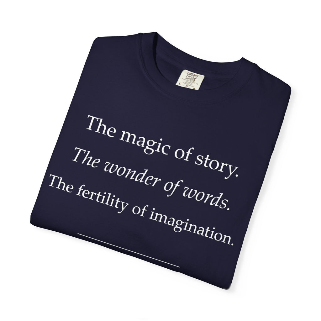 T-Shirt — “The magic of story. The wonder of words.” Literary Quote Tee