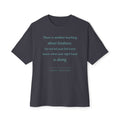 Kindness Quote Boxy Tee — “Do not let your left hand know what your right hand is doing”