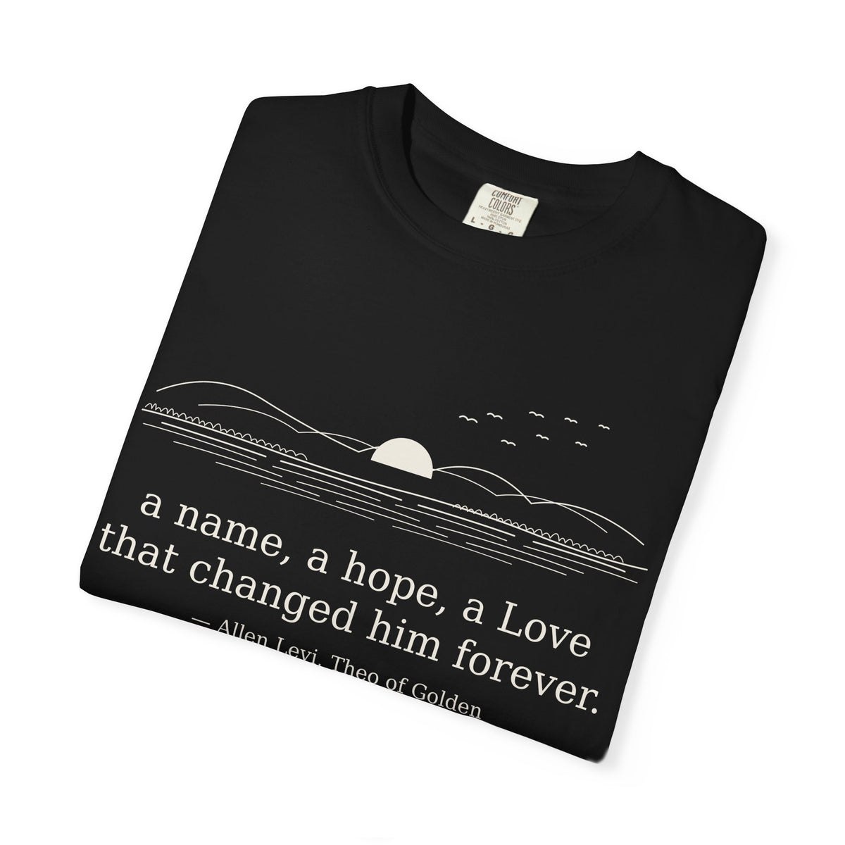 Literary Quote Sunset T-Shirt — "a name, a hope, a Love that changed him forever."