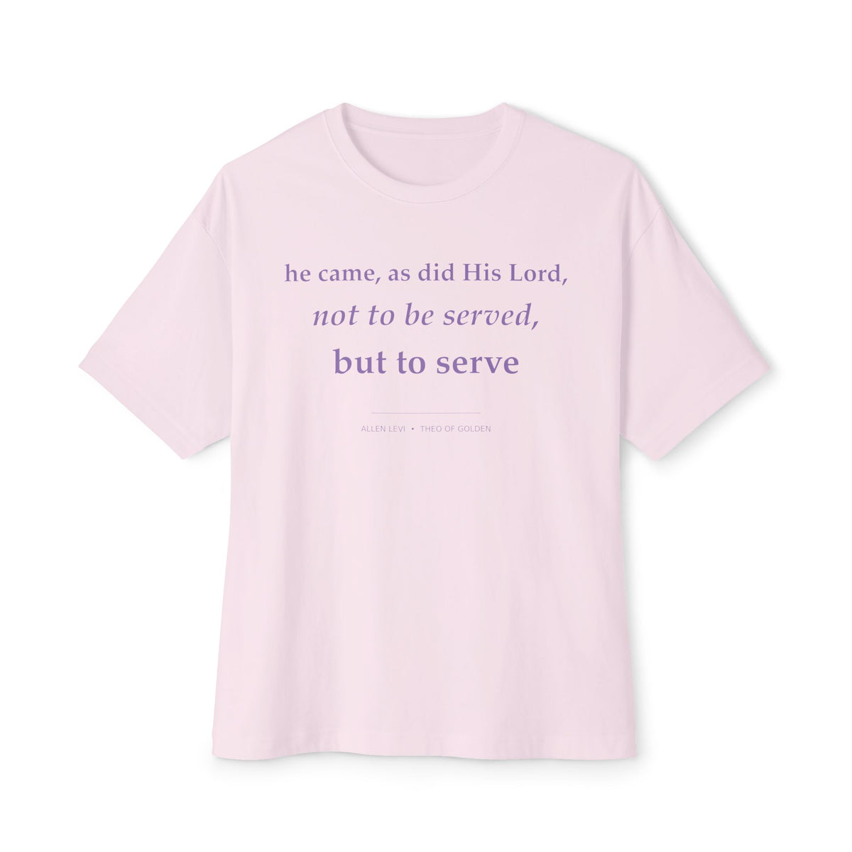 Boxy Tee — "He Came, As Did His Lord: Not to Be Served, But to Serve" Christian Graphic Shirt