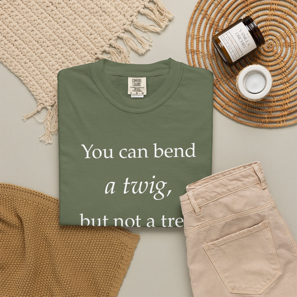 You Can Bend a Twig But Not a Tree T-Shirt — Literary Quote Graphic Tee