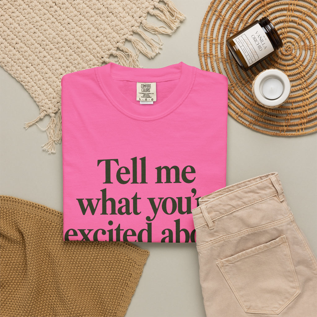 Tell Me What You’re Excited About Tee — 'Big Dreams Matter' Inspirational T-Shirt