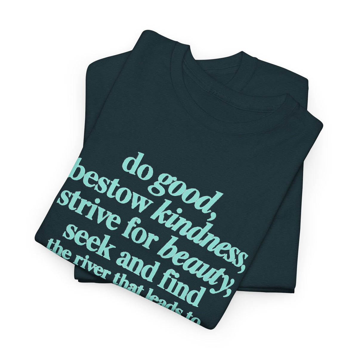 Inspirational Quote Tee — "Do Good, Bestow Kindness" Motivational T‑Shirt