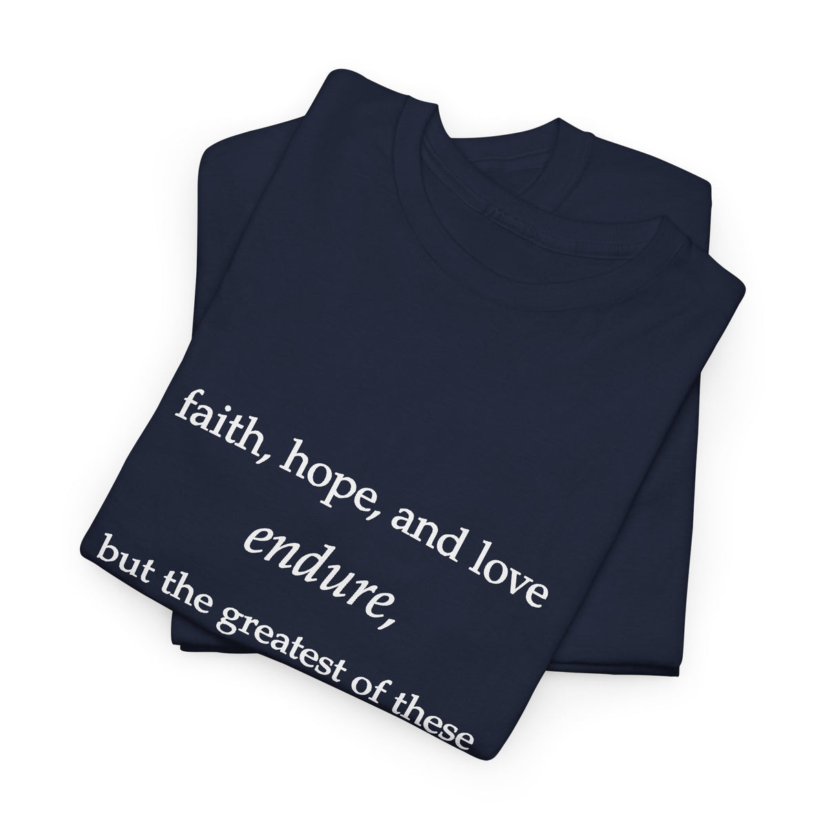 Faith, Hope & Love Tee — 1 Corinthians 13 Inspirational Christian T‑Shirt