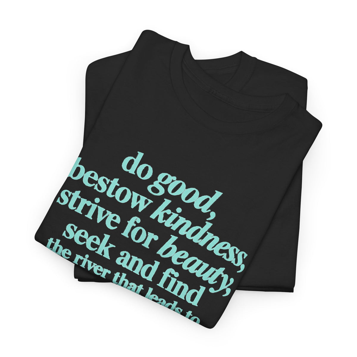 Inspirational Quote Tee — "Do Good, Bestow Kindness" Motivational T‑Shirt
