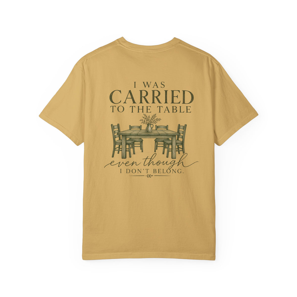 Christian Graphic T-Shirt — "I Was Carried to the Table" Faith Tee