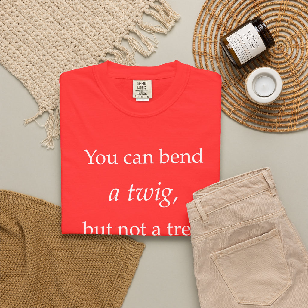 You Can Bend a Twig But Not a Tree T-Shirt — Literary Quote Graphic Tee
