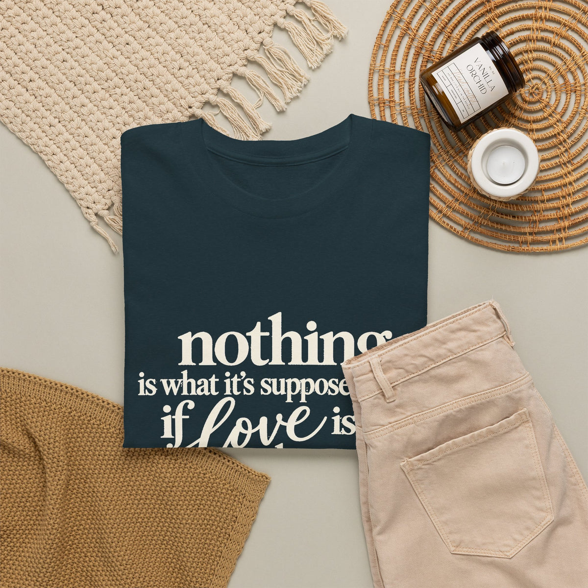 T-Shirt — “Nothing Is What It’s Supposed to Be If Love Is Not at the Core” Inspirational Quote Tee