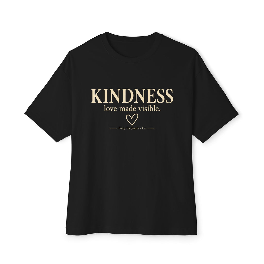 Kindness Tee — “Kindness: love made visible.” Oversized Boxy T-Shirt