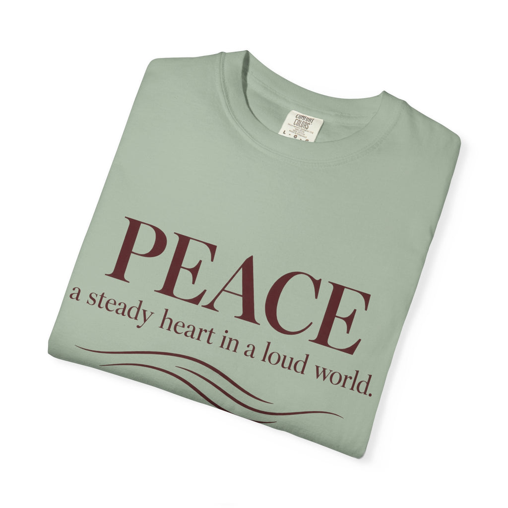 Peace T-Shirt – "PEACE: a steady heart in a loud world" Inspirational Graphic Tee