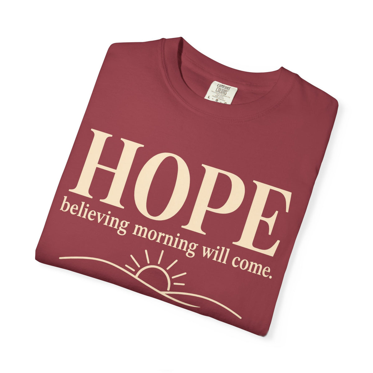 Hope T-Shirt — "believing morning will come" Inspirational Tee