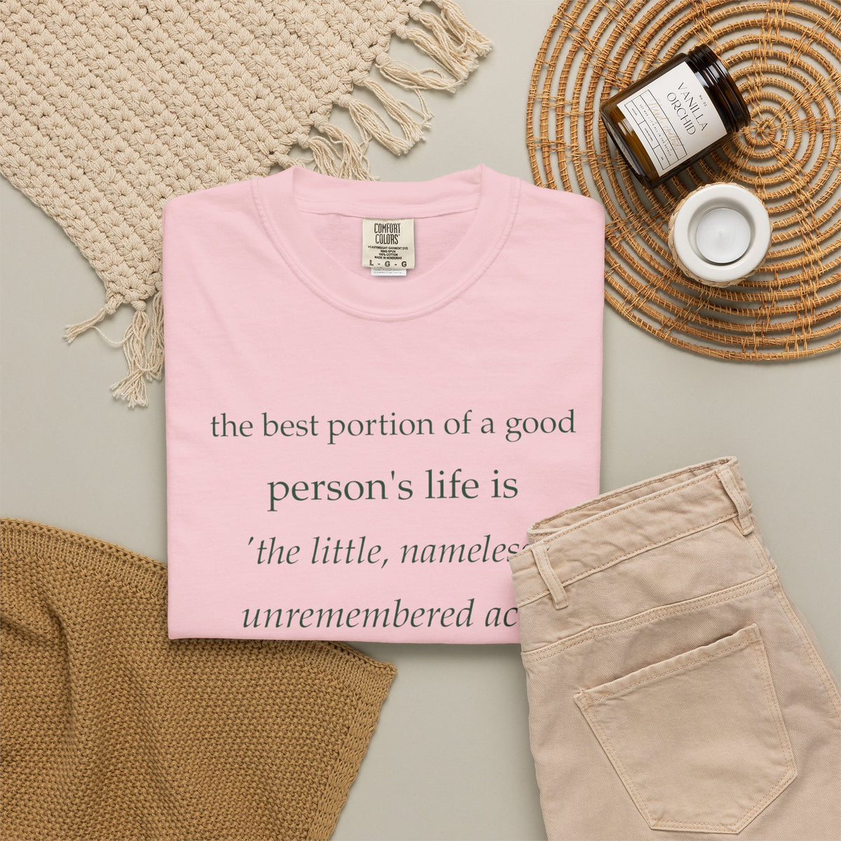 Inspirational Quote T-Shirt — “The best portion of a good person’s life is the little, nameless...”