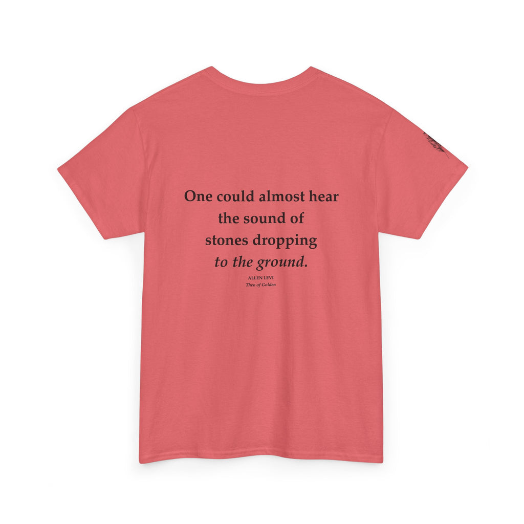One Could Almost Hear Stones Dropping to the Ground Quote T-Shirt