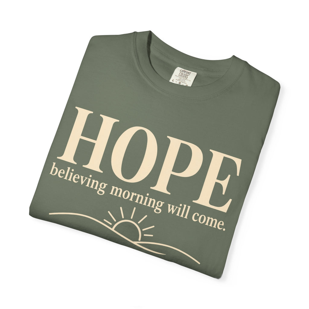 Hope T-Shirt — "believing morning will come" Inspirational Tee