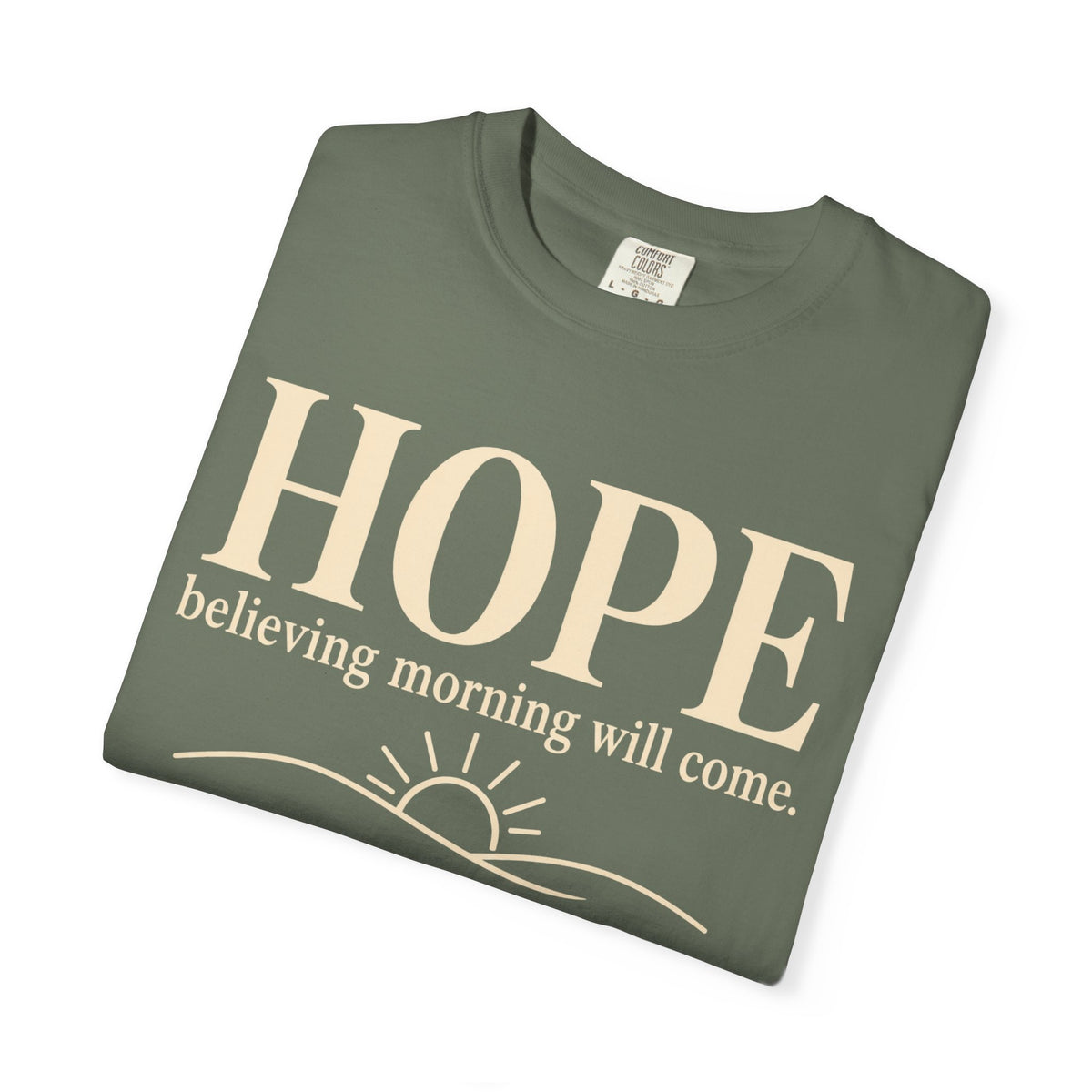 Hope T-Shirt — "believing morning will come" Inspirational Tee