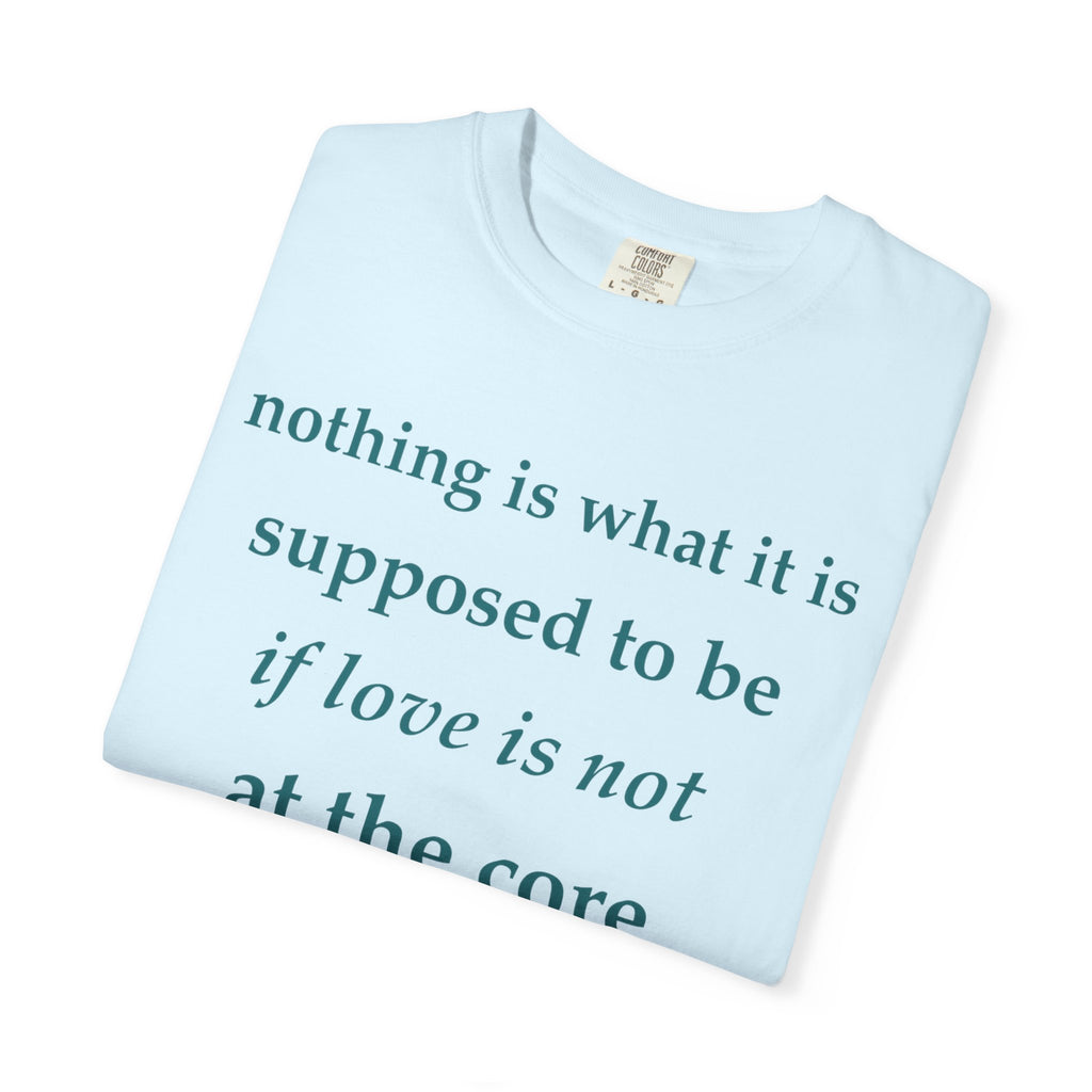 T‑Shirt — "If Love Is Not at the Core" Minimalist Quote Tee