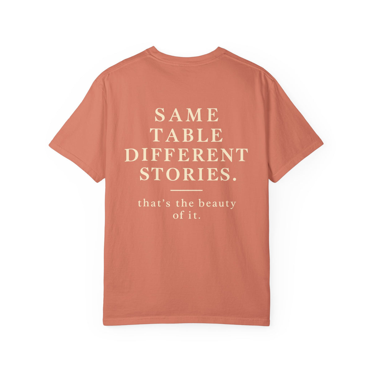 Same Table Different Stories T-Shirt — Inspirational Community Quote Tee