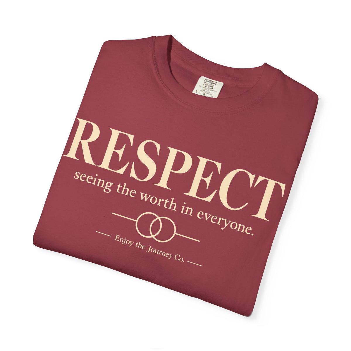 Respect T-Shirt — ’Respect: seeing the worth in everyone.’ Inspirational Tee