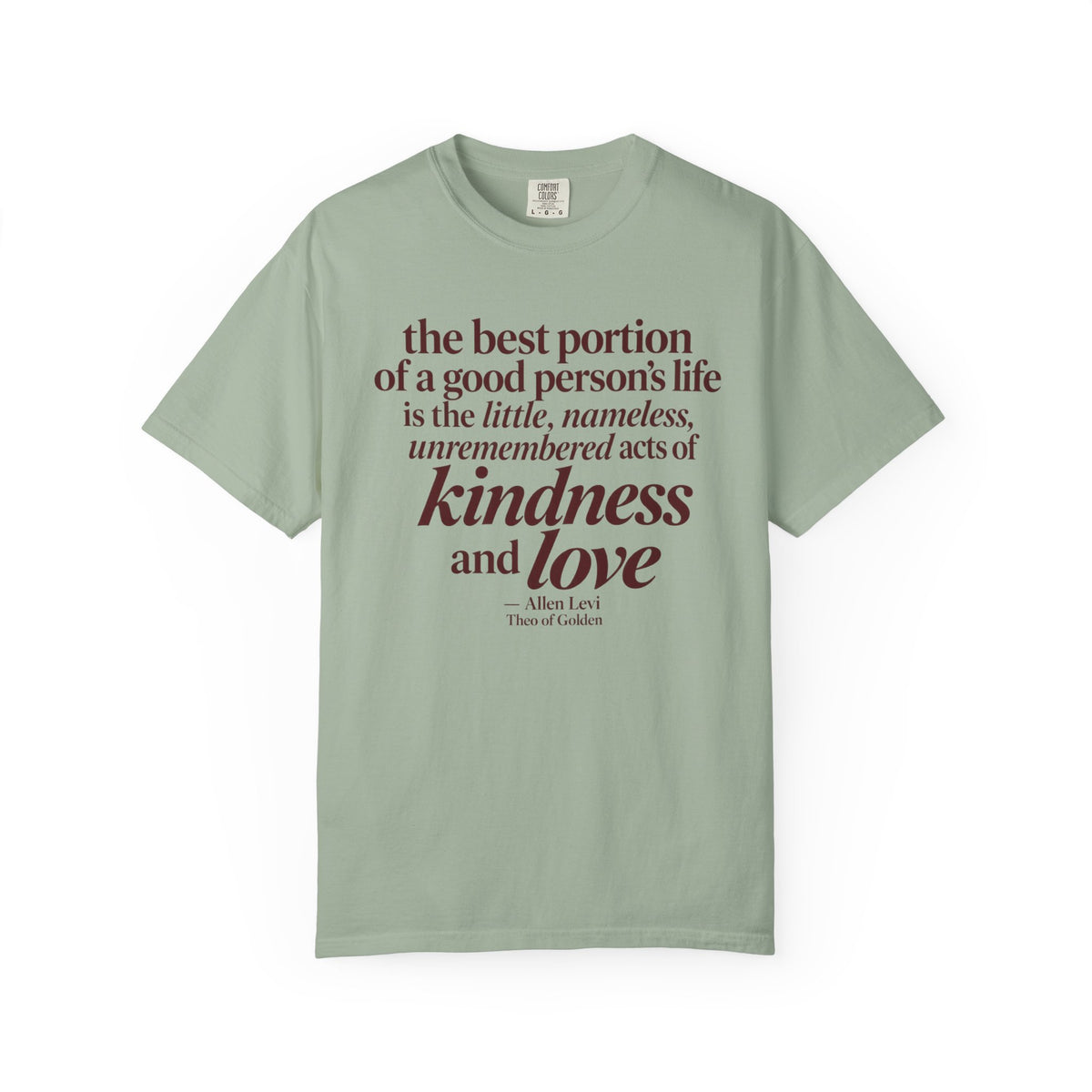 Kindness & Love Quote T-Shirt — Inspirational Allen Lacy Quote Tee