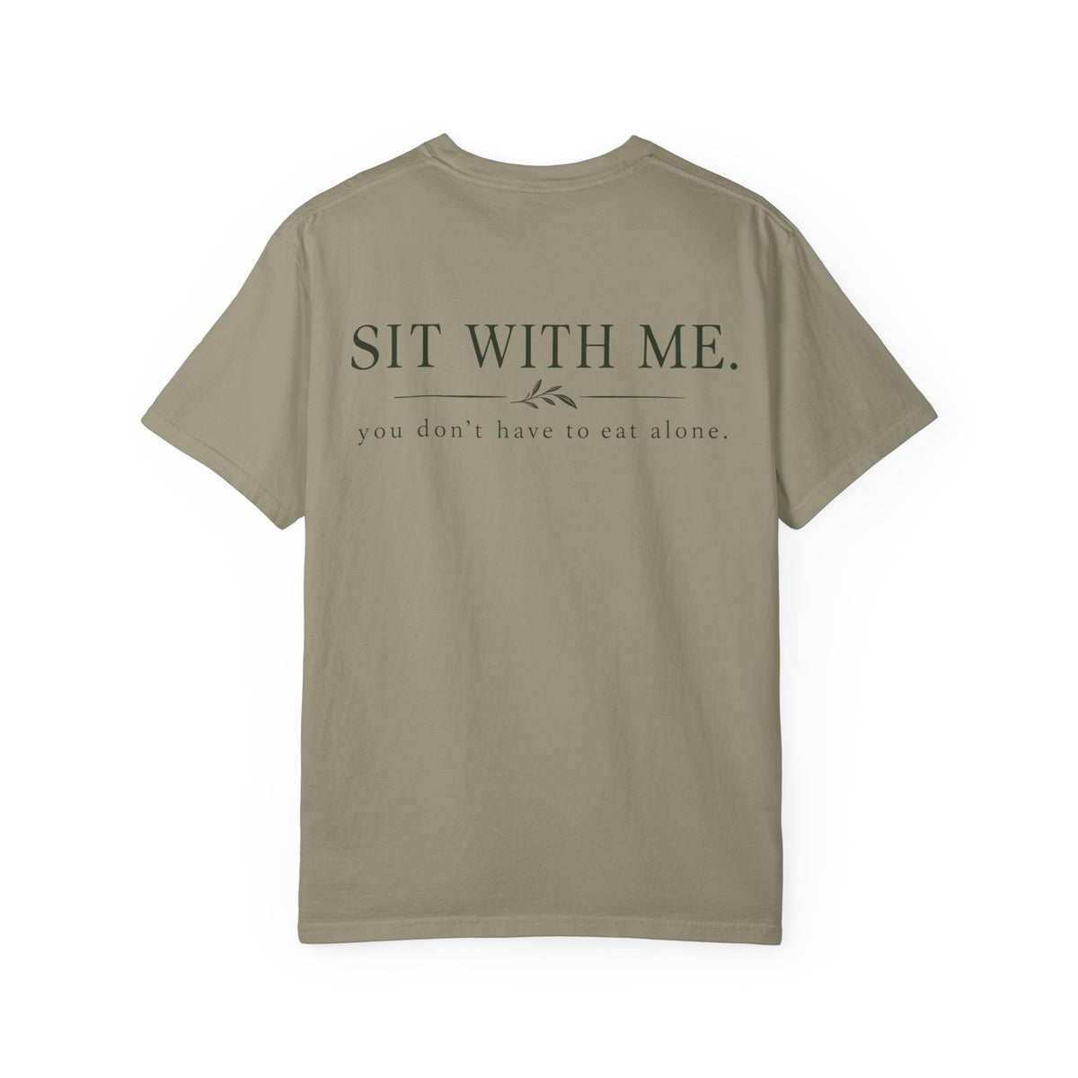 Sit With Me T-Shirt — "Sit With Me. you don't have to eat alone." Comfort Tee