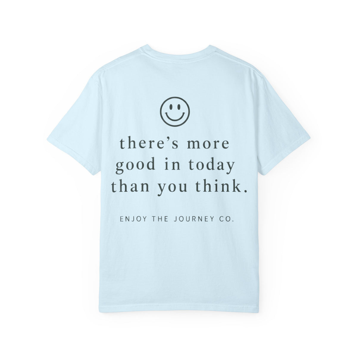 Positive Message T-Shirt — "What Made You Smile Today?" Front & Back Inspirational Tee