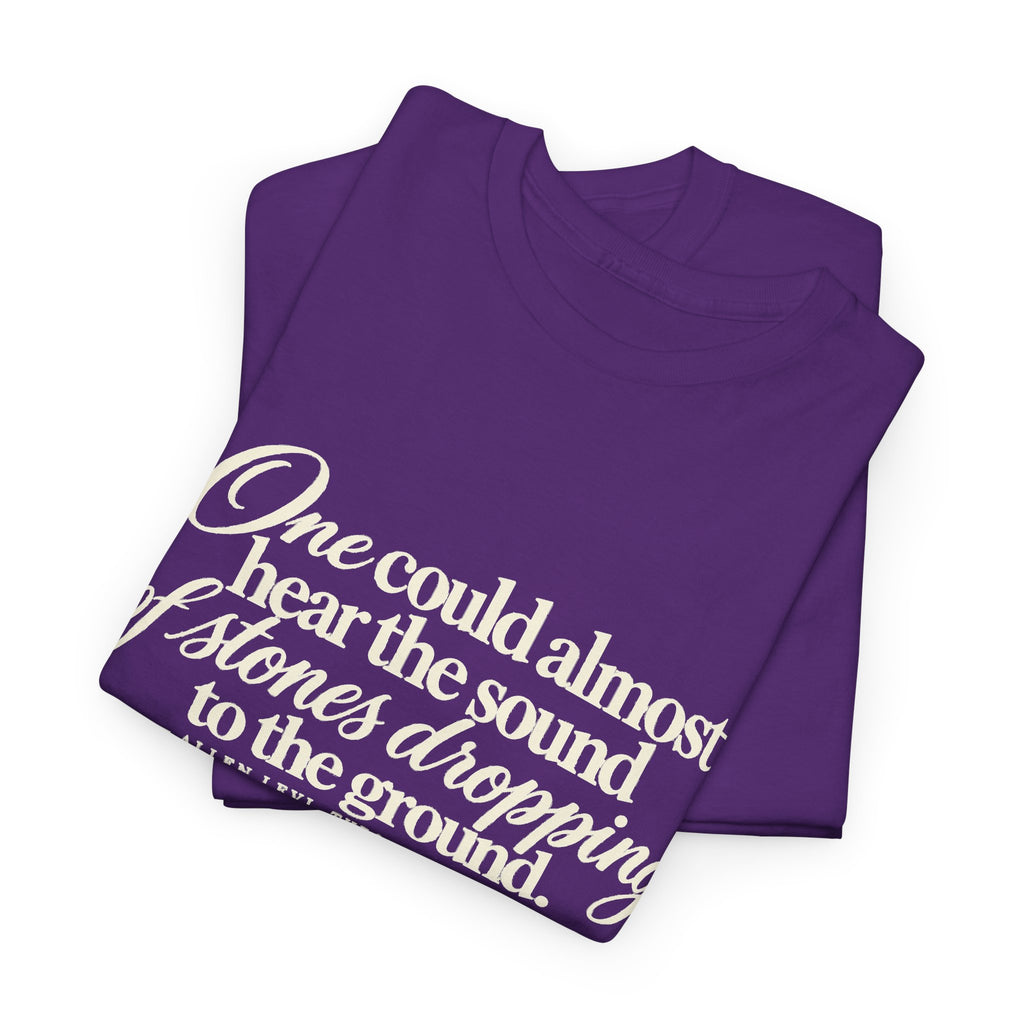 Vintage Script Quote T-Shirt — “One could almost hear the sound of stones dropping to the ground”