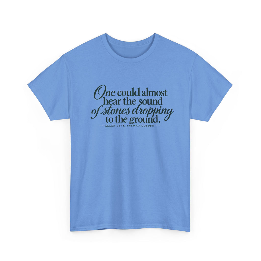 Quote T‑Shirt — “One could almost hear the sound of stones dropping to the ground” Literary Tee