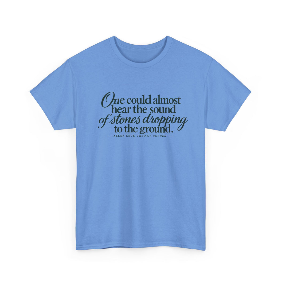 Quote T‑Shirt — “One could almost hear the sound of stones dropping to the ground” Literary Tee