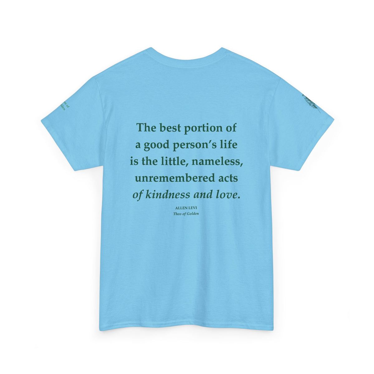 Quote Tee — "The best portion of a good person's life" Inspirational T‑Shirt