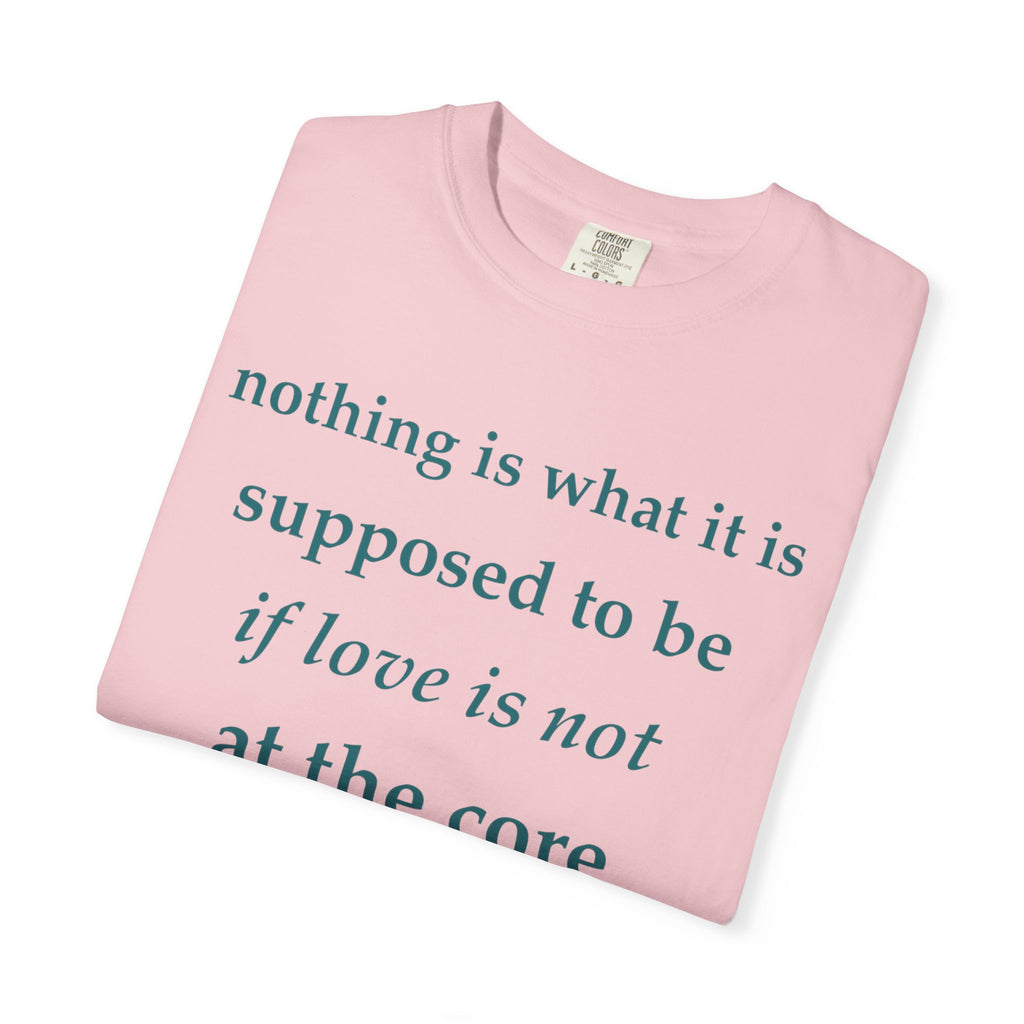 T‑Shirt — "If Love Is Not at the Core" Minimalist Quote Tee