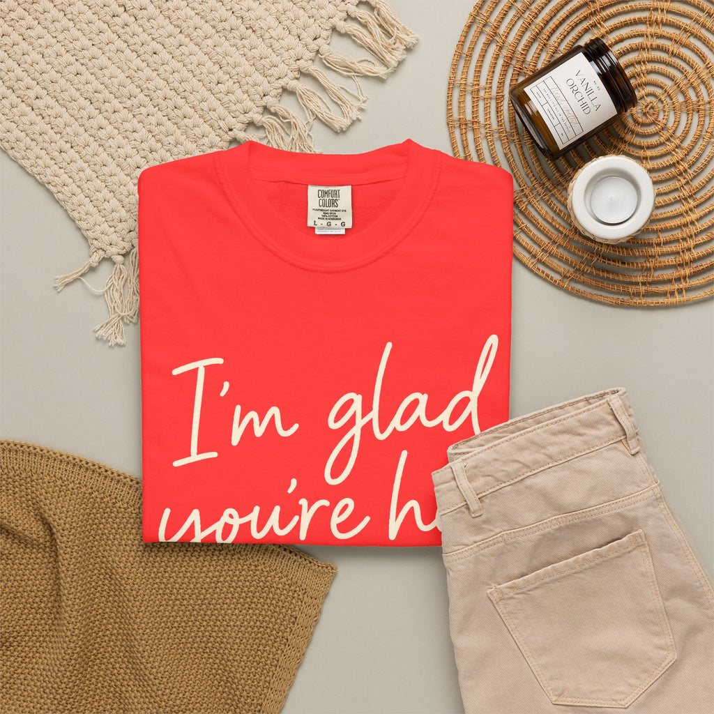 I'm Glad You're Here Heart T-Shirt — Welcome Message Comfort Tee