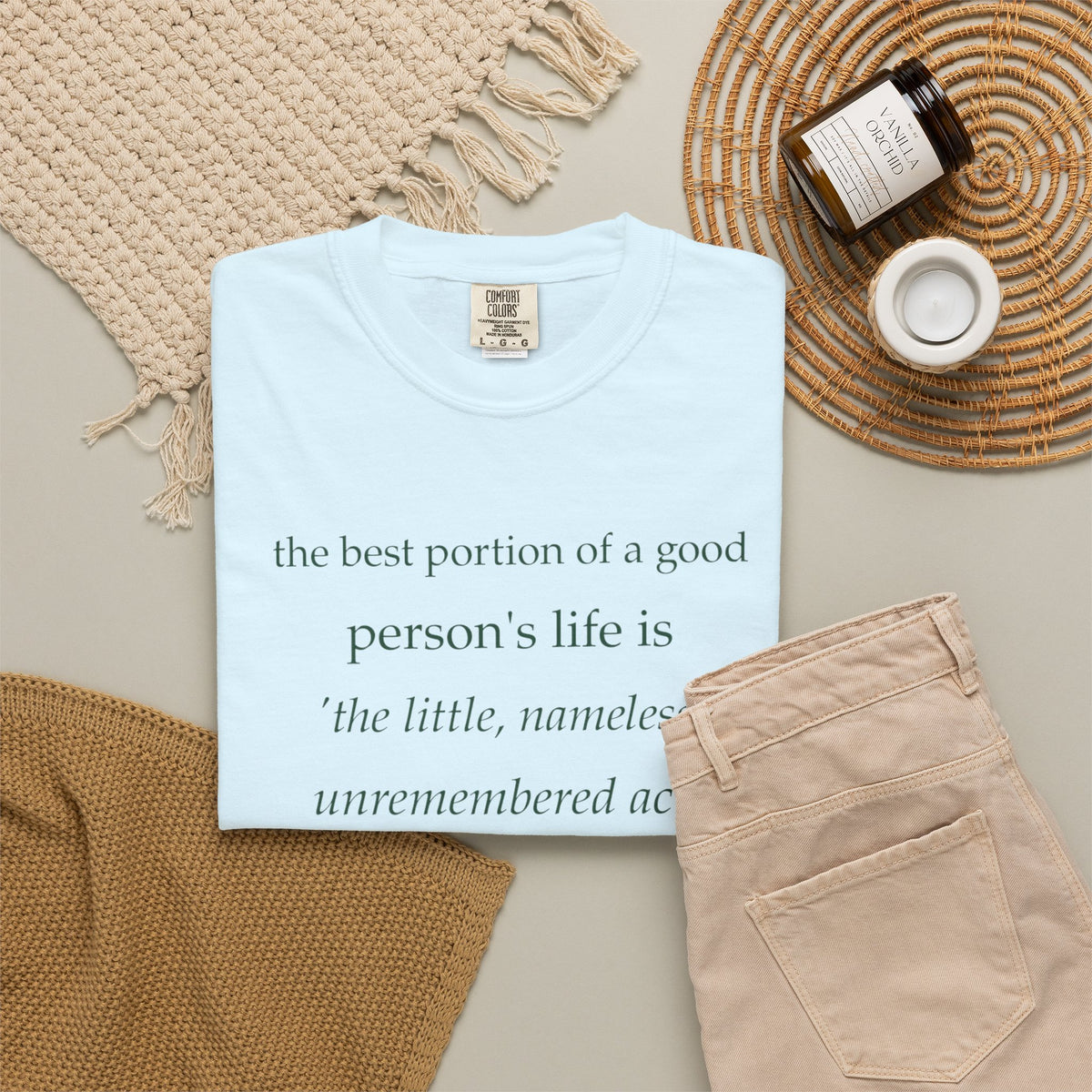Inspirational Quote T-Shirt — “The best portion of a good person’s life is the little, nameless...”