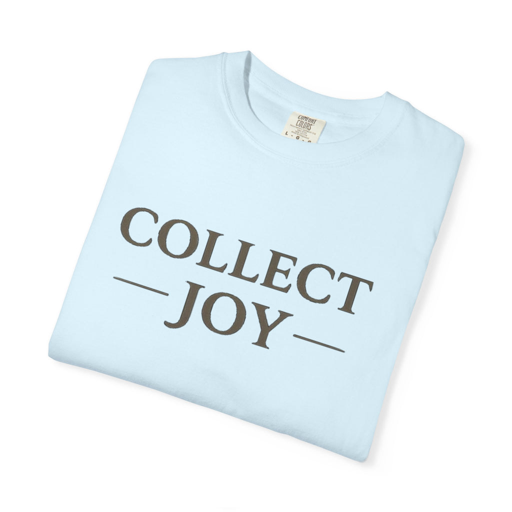 Collect Joy T-Shirt — "Collect Joy" Front & "The best souvenirs aren't things." Back | Nature-Inspired Inspirational Tee