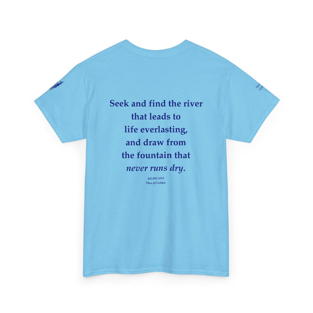 Inspirational Feather Tee — "Seek and find the river that leads to life everlasting" Back Print