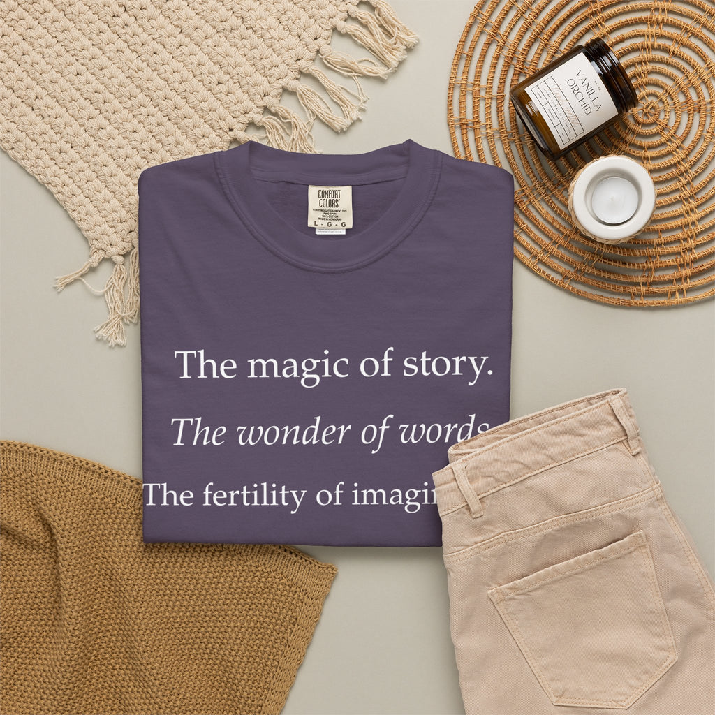 T-Shirt — “The magic of story. The wonder of words.” Literary Quote Tee