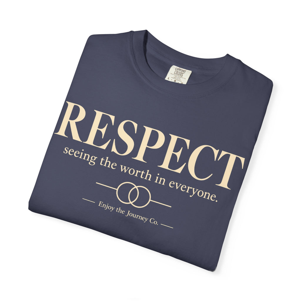 Respect T-Shirt — ’Respect: seeing the worth in everyone.’ Inspirational Tee
