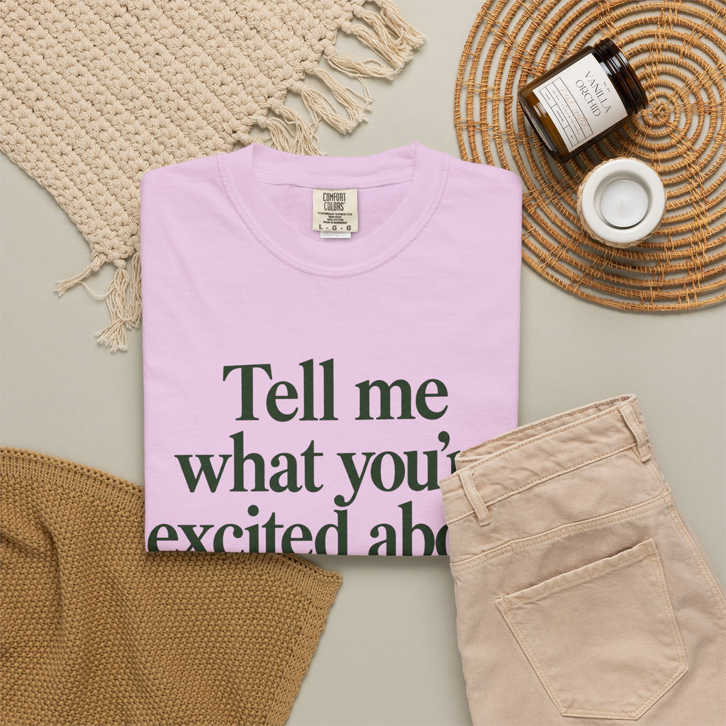 Tell Me What You’re Excited About Tee — 'Big Dreams Matter' Inspirational T-Shirt