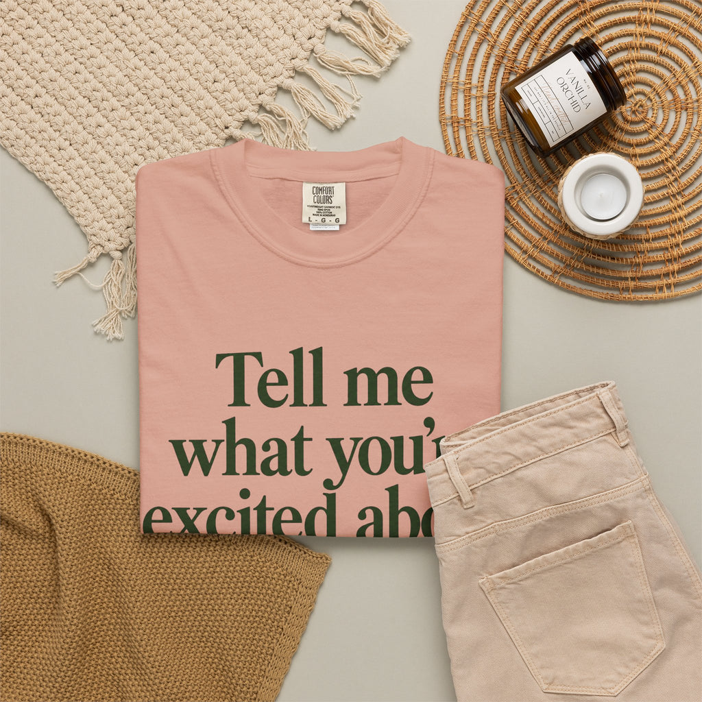 Tell Me What You’re Excited About Tee — 'Big Dreams Matter' Inspirational T-Shirt