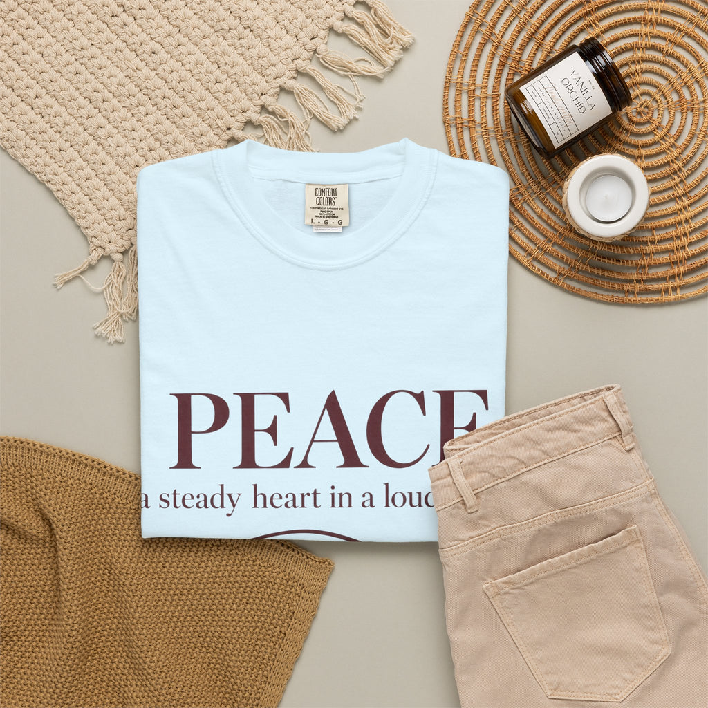 Peace T-Shirt – "PEACE: a steady heart in a loud world" Inspirational Graphic Tee