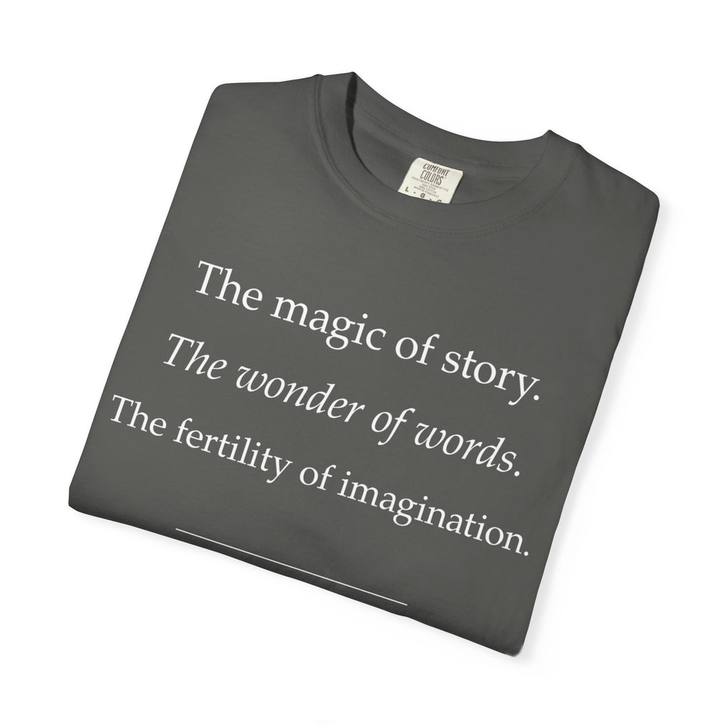 T-Shirt — “The magic of story. The wonder of words.” Literary Quote Tee