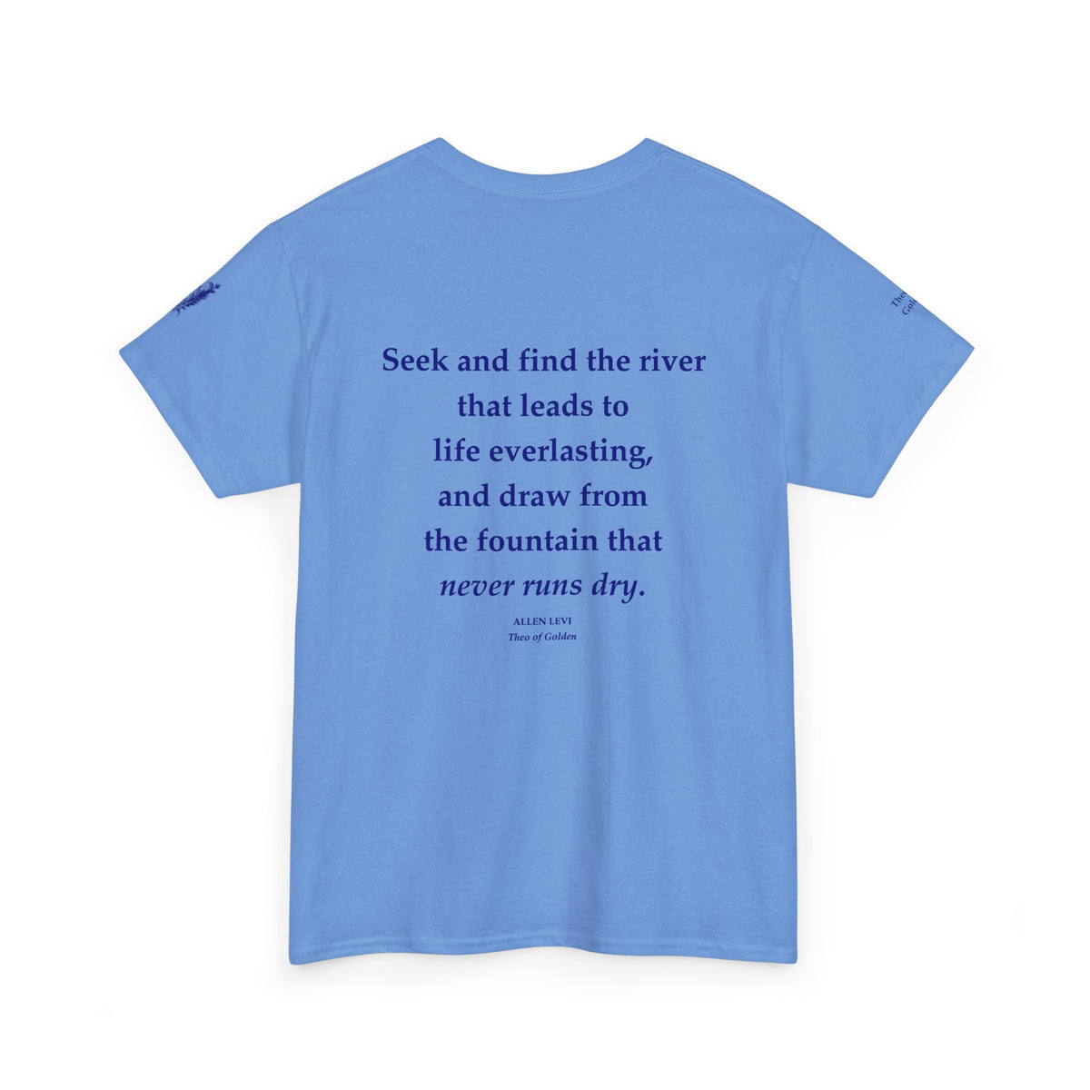 Inspirational Feather Tee — "Seek and find the river that leads to life everlasting" Back Print
