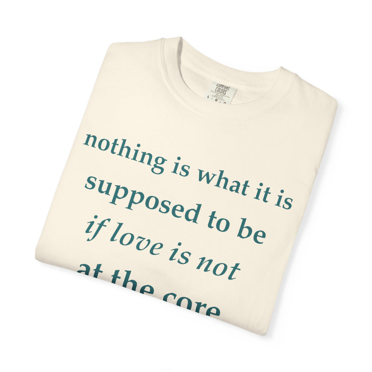 T‑Shirt — "If Love Is Not at the Core" Minimalist Quote Tee