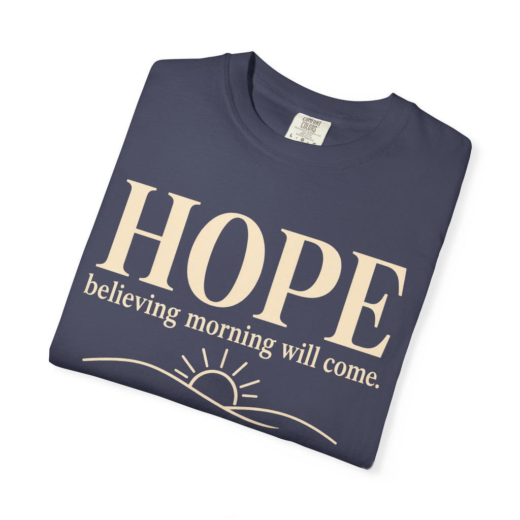 Hope T-Shirt — "believing morning will come" Inspirational Tee